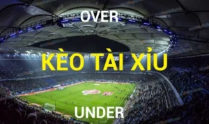 Kèo Tài Xỉu